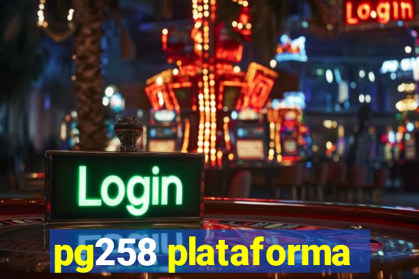 pg258 plataforma